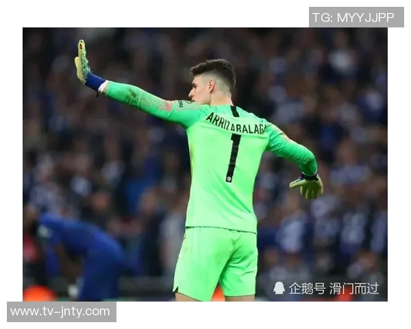 凯帕称赞阿森纳发展方向正确现代门将需具备多项技术能力